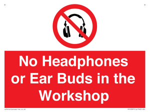 No Headphones or Ear Buds in the Workshop
